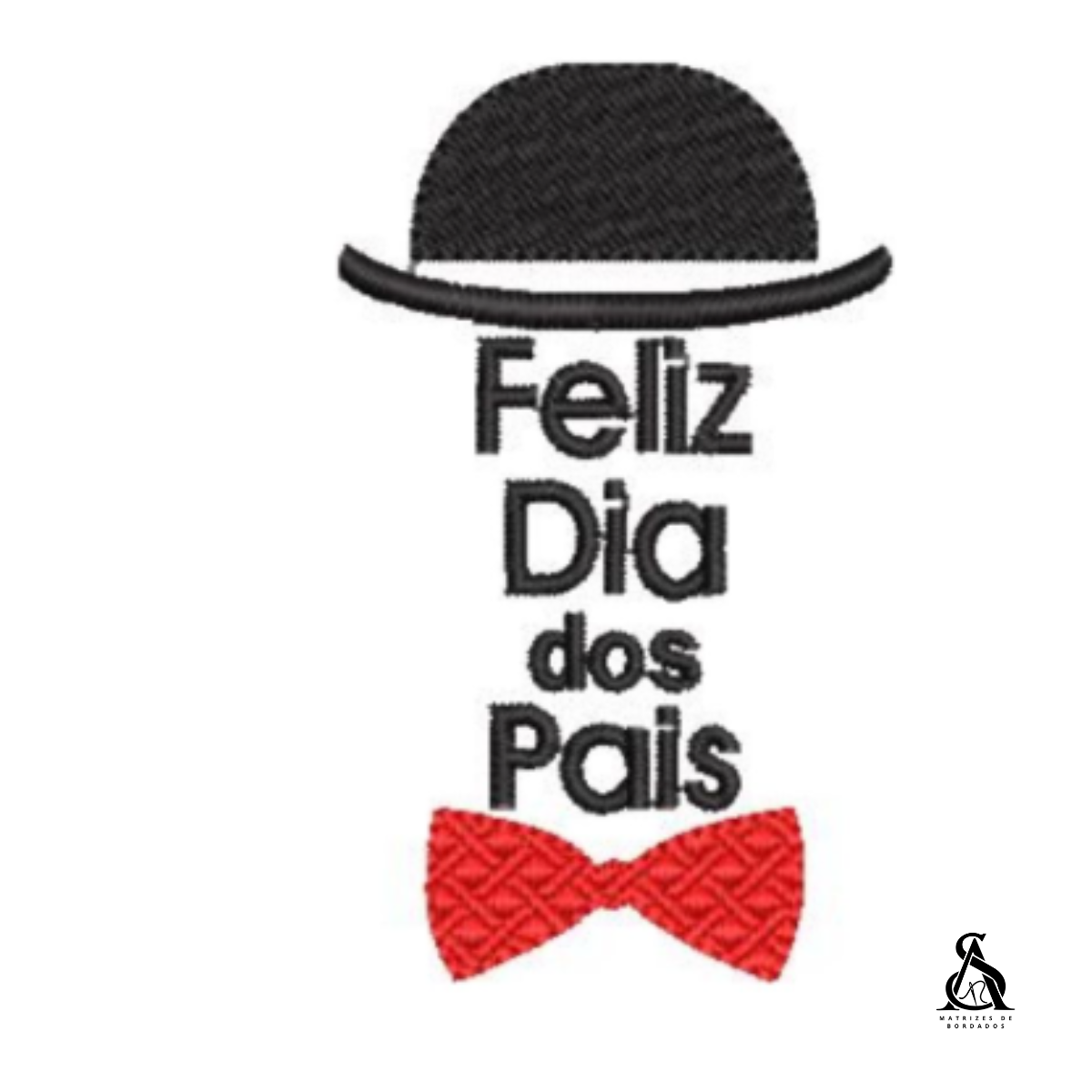 Matriz de Bordado Feliz Dia Dos Pais